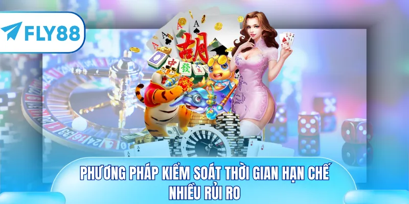 Phương pháp kiểm soát thời gian hạn chế nhiều rủi ro